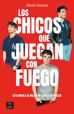 Los chicos que juegan con fuego